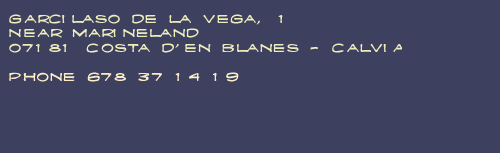 Garcilaso de la Vega, 1 Near Marineland 07015 Costa d'en Blanes - Calvia Phone 678 37 14 19 Fax 971 67 67 07